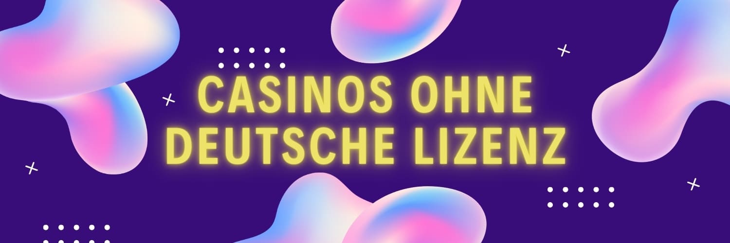 Online Casino ohne deutsche Lizenz - Chancen und Risiken 326 Online Casino ohne deutsche Lizenz - Chancen und Risiken 326